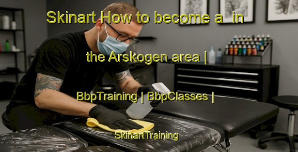 Skinart How to become a  in the Arskogen area | BbpTraining | BbpClasses | SkinartTraining-Sweden